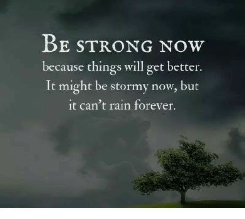 be-strong-now-because-things-will-get-better-it-might-20517536